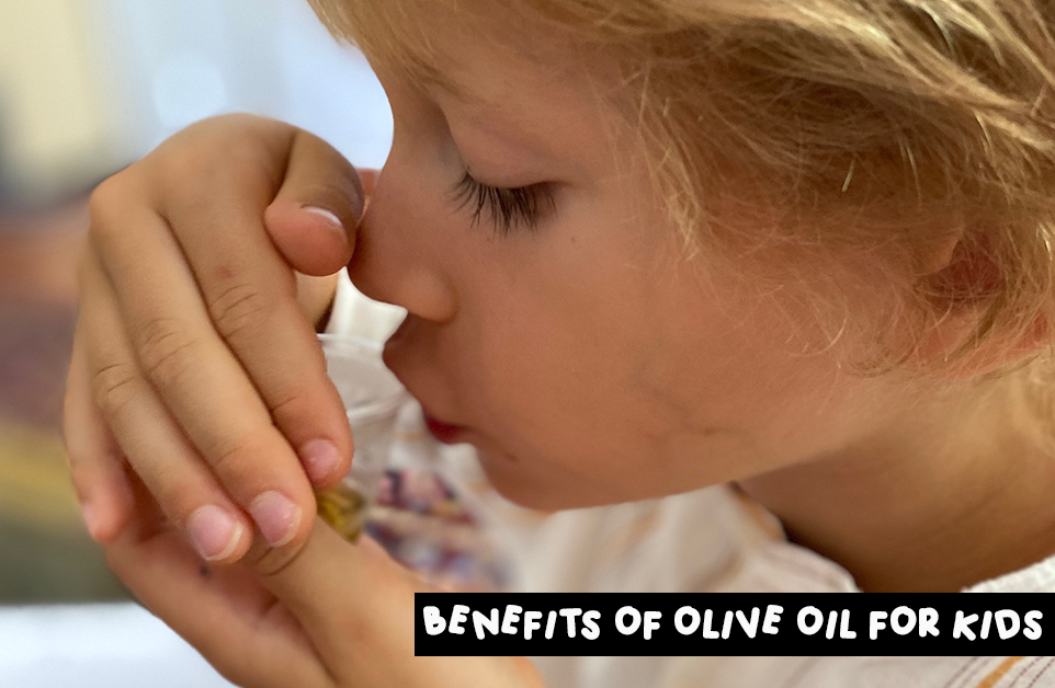 BENEFITS OF OLIVE OIL FOR KIDS